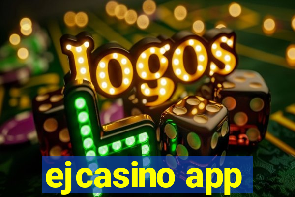 ejcasino app